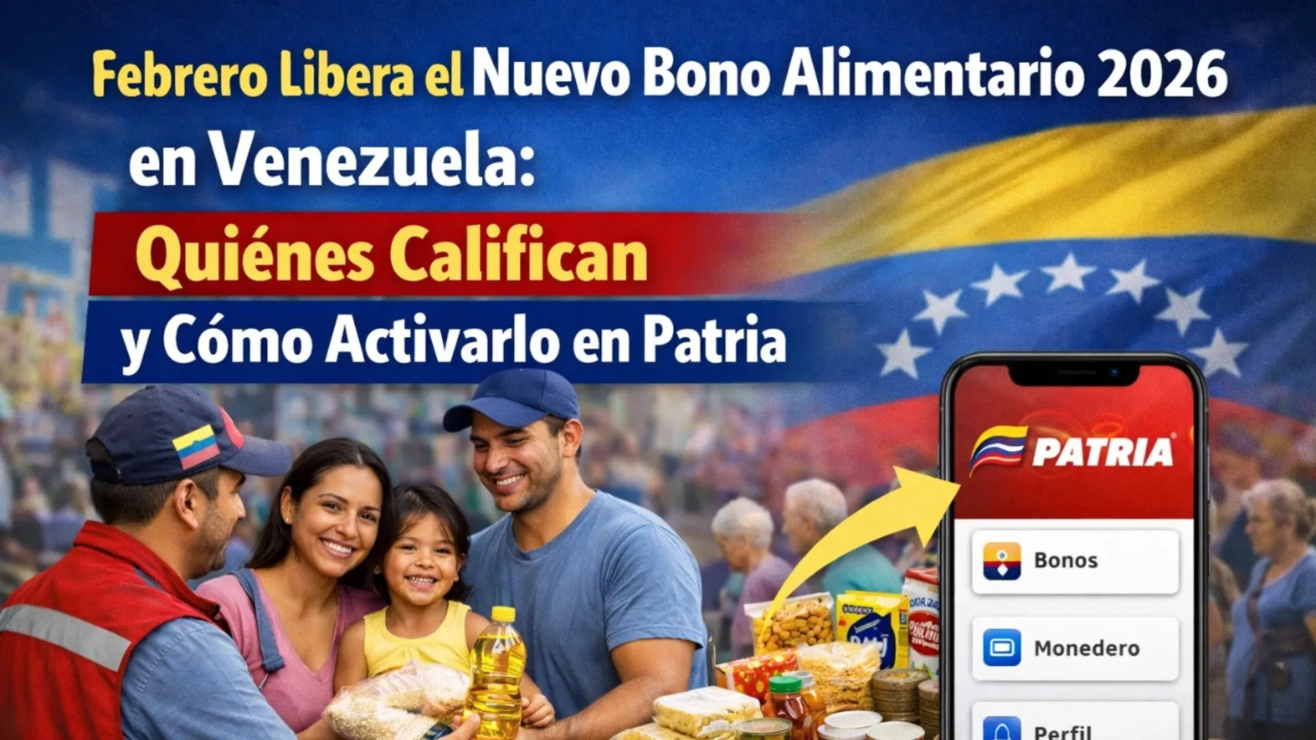 Bono Alimentario 2026 en Venezuela: Quiénes Califican y Cómo Activarlo en Patria